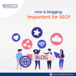 How is blogging important for SEO?
